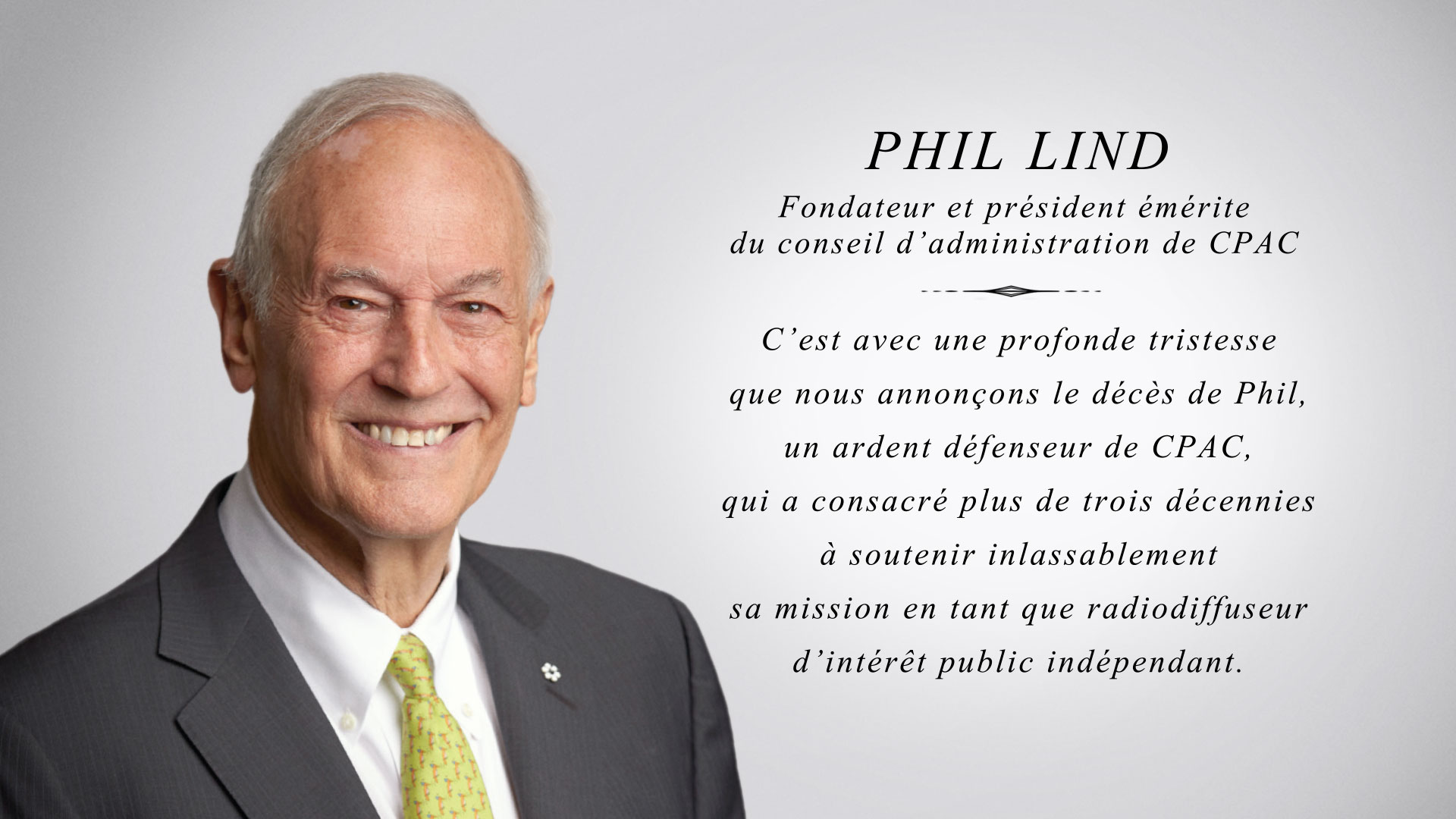 CPAC pleure profondément le décès de son fondateur et président de son conseil d'administration, Phil Lind.