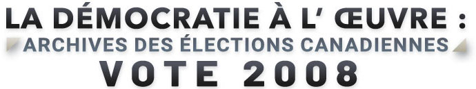 La d&eacute;mocratie &agrave; l'&oelig;uvre - Archives des &eacute;lections canadiennes : Vote 2006
