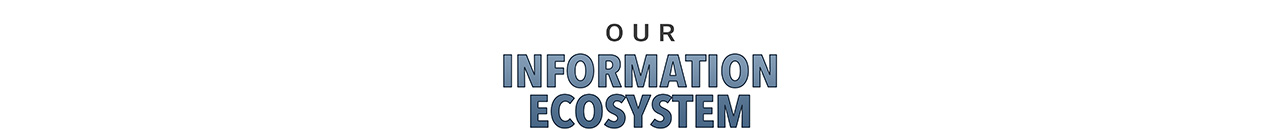 Our Information Ecosystem